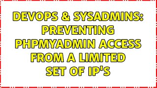 Celebrity DevOps & SysAdmins: Preventing phpMyAdmin access from a limited set of IP's Net Worth