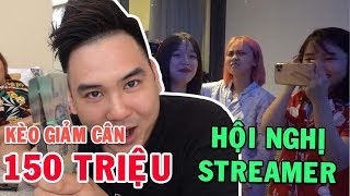 Kèo giảm béo 150 TRIỆU với anh Hoàng và hội nghị của các Streamer!