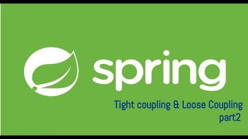 Spring | Java |Tight Coupling & Loose Coupling
