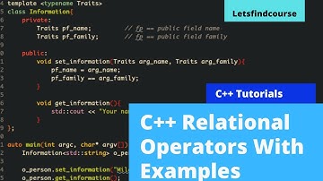 C++ Relational Operators With Examples | C++ Tutorial - Letsfindcourse