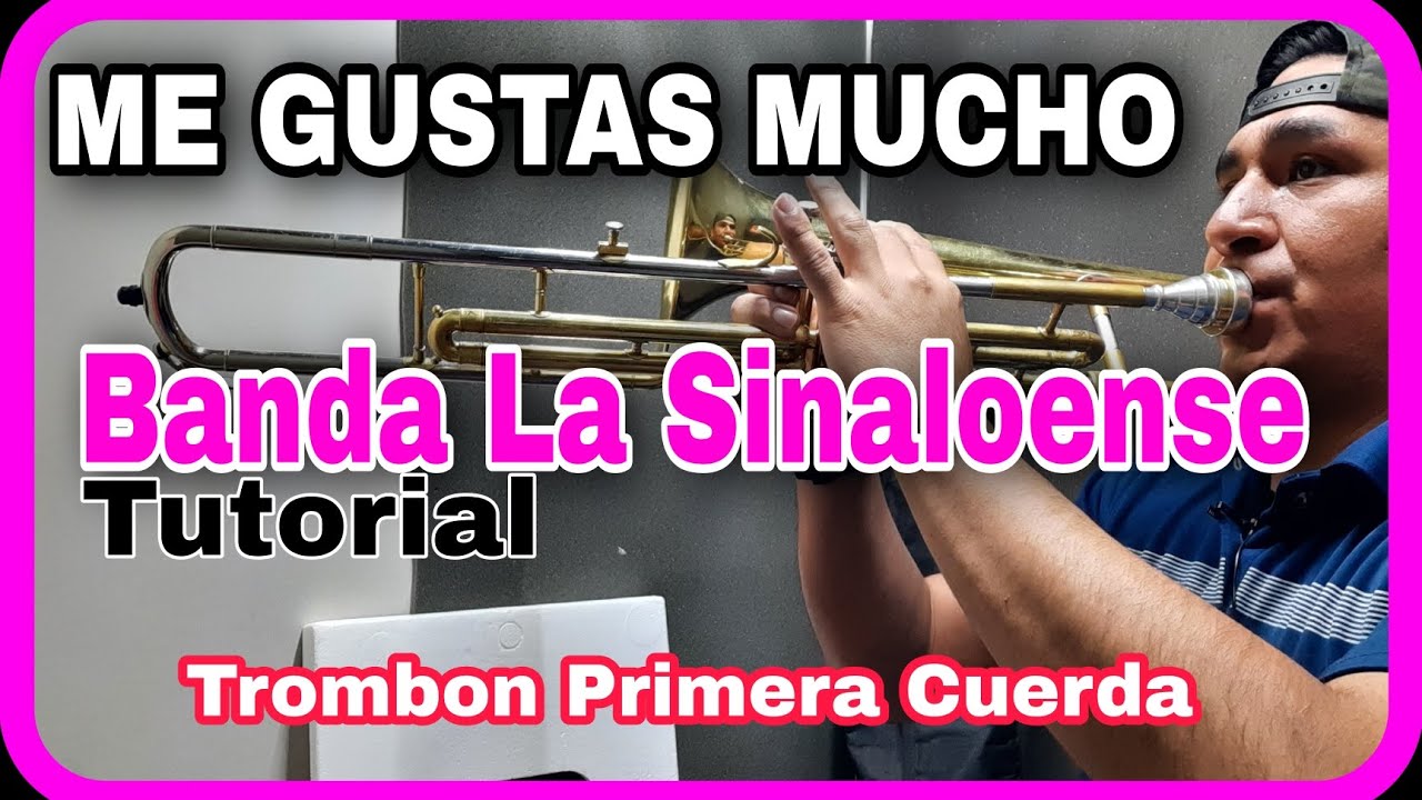 Me Gustas Mucho - Banda La Sinaloense - TUTORIAL - Trombon