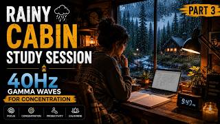 Rainy Cabin Ambience | 40Hz Gamma Waves to Keep You Focused
