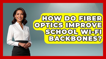 How Do Fiber Optics Improve School Wi-Fi Backbones? - Teacher Tech Toolbox