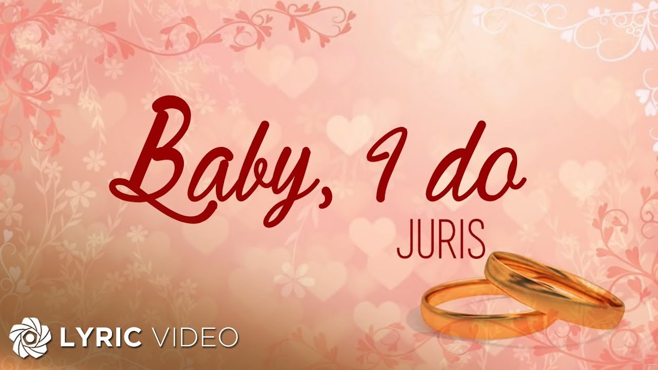 Baby I do   Juris Lyrics