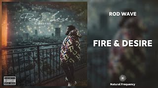 Rod Wave - Fire \& Desire (432Hz)