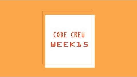 Week 15 of CodeCrew Coding Bootcamp