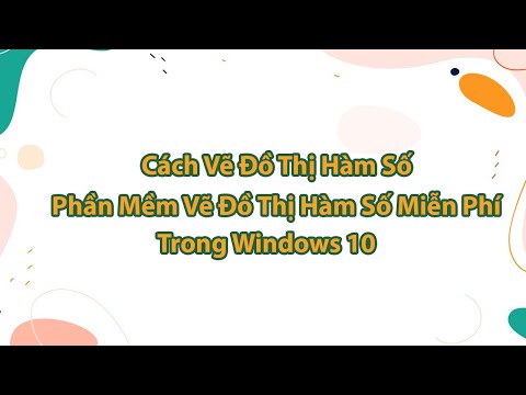 Video Cách Vẽ Đồ Thị Hàm Số (Phần Mềm Vẽ Đồ Thị Hàm Số Miễn... - youtube