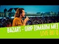 Bazart - Grip (Omarm Me) | Live bij Q