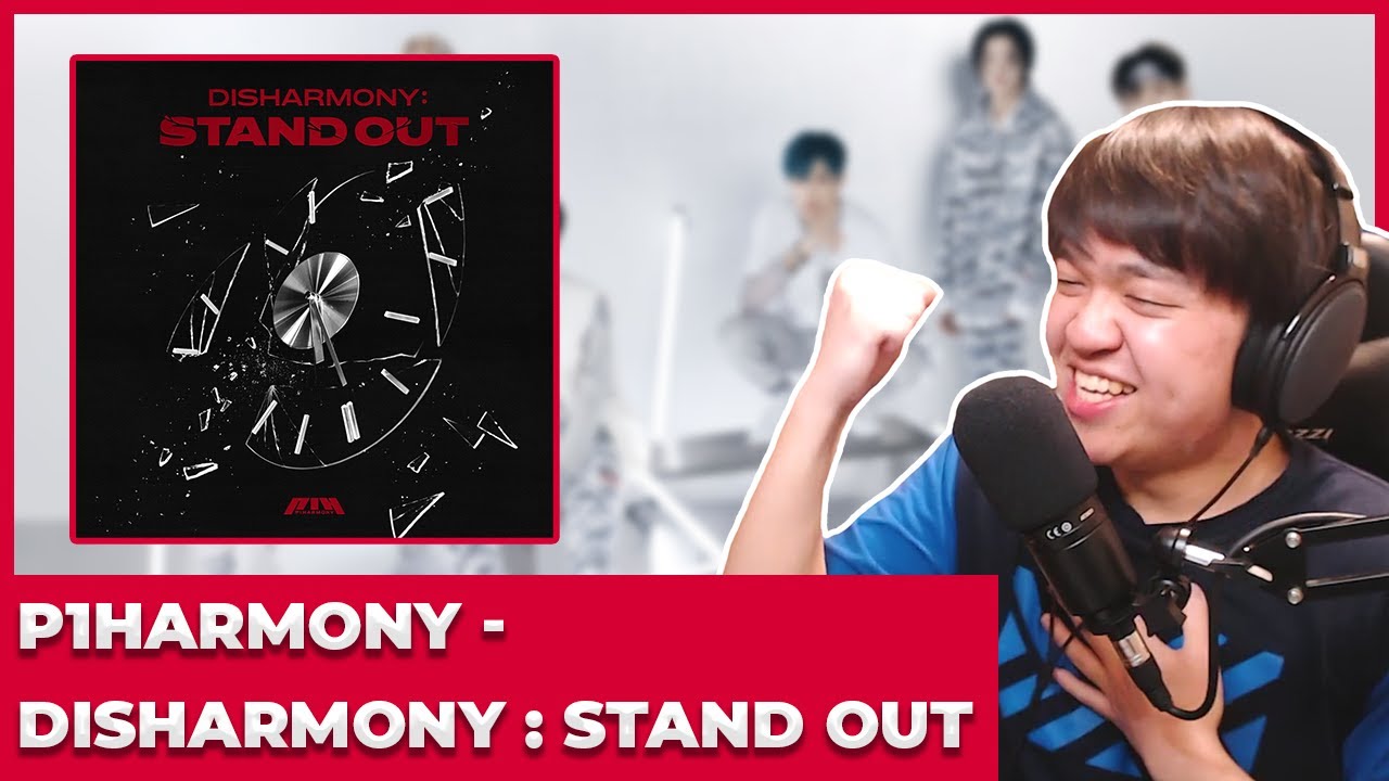 P1Harmony (피원하모니) - DISHARMONY : STAND OUT | First Listen [ALL OF THE B-SIDES ARE GOOD]