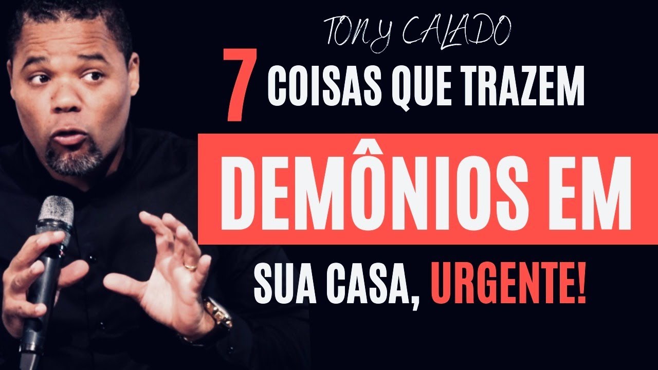 Isso Tem Trazido Demônios Em Tua Casa, Urgente! | Tony Calado