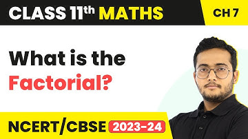What is the Factorial? - Permutations and Combinations | Class 11 Maths Chapter 7