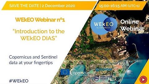 WEkEO Webinar N.1: Introduction to the WEkEO DIAS