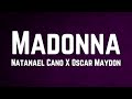 Natanael Cano X Oscar Maydon - Madonna Lyrics