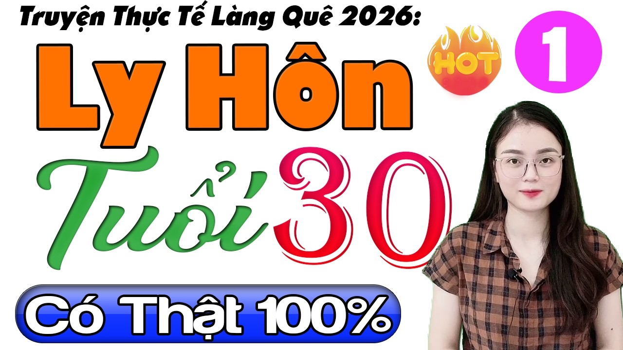 Truyện ngắn có thật Cả Xóm Nghe: LY HÔN TUỔI 30 [Tập 1] - Radio Tâm Sự Thầm Kín 2026 #mcthuhue