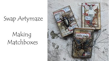***MAKING MATCHBOXES***SWAP ARTYMAZE***