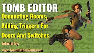 Tomb Editor Tutorial - Connecting Rooms & Adding Triggers to Doors and Switches Profile