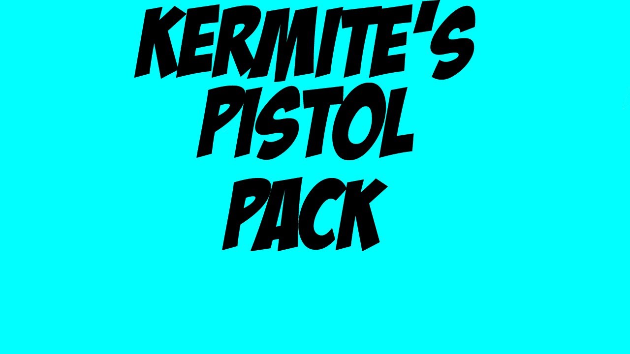 Kermite's Pistol Pack. Garry's Mod!
