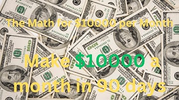 The Math for $10000 per Month 