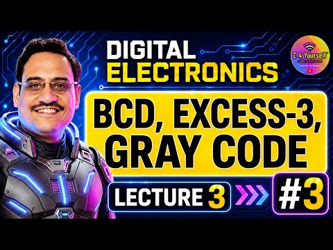 Digital Electronics Lecture 3 | BCD, Excess-3 Code, Gray Code & Code Conversions