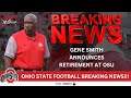 Ohio State BREAKING News!! - Gene Smith Announces Retirement!!