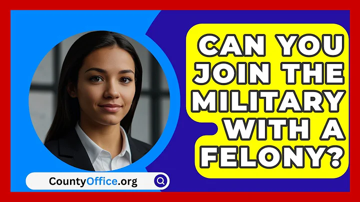 Can You Join The Military With A Felony? - CountyOffice.org