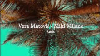 Vera Matović - Miki Milane Remix
