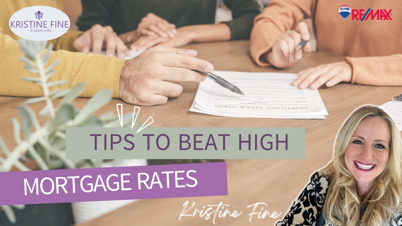 Tips To Beat High Mortgage Rates I REMAX Kristine Fine YouTube