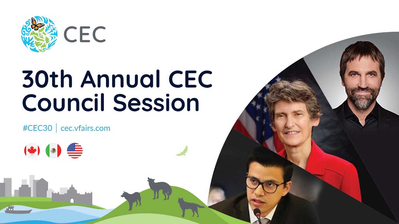 CEC30: Join the 30th Regular Session of the CEC Council and Meeting of the  Joint Public Advisory Committee