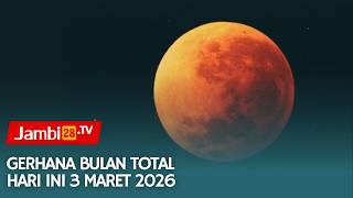 LIVE 🔴 GERHANA BULAN TOTAL HARI INI 3 MARET 2026