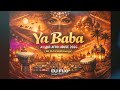 Ya Baba Arabic Afro House 2026 Desert Groove Ritual DJ FLO Club Energy