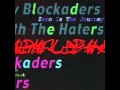 Capture de la vidéo The New Blockaders With The Haters - The Journey