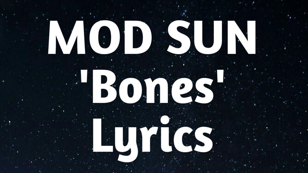 MOD SUN - 'Bones' (Lyrics)🎵