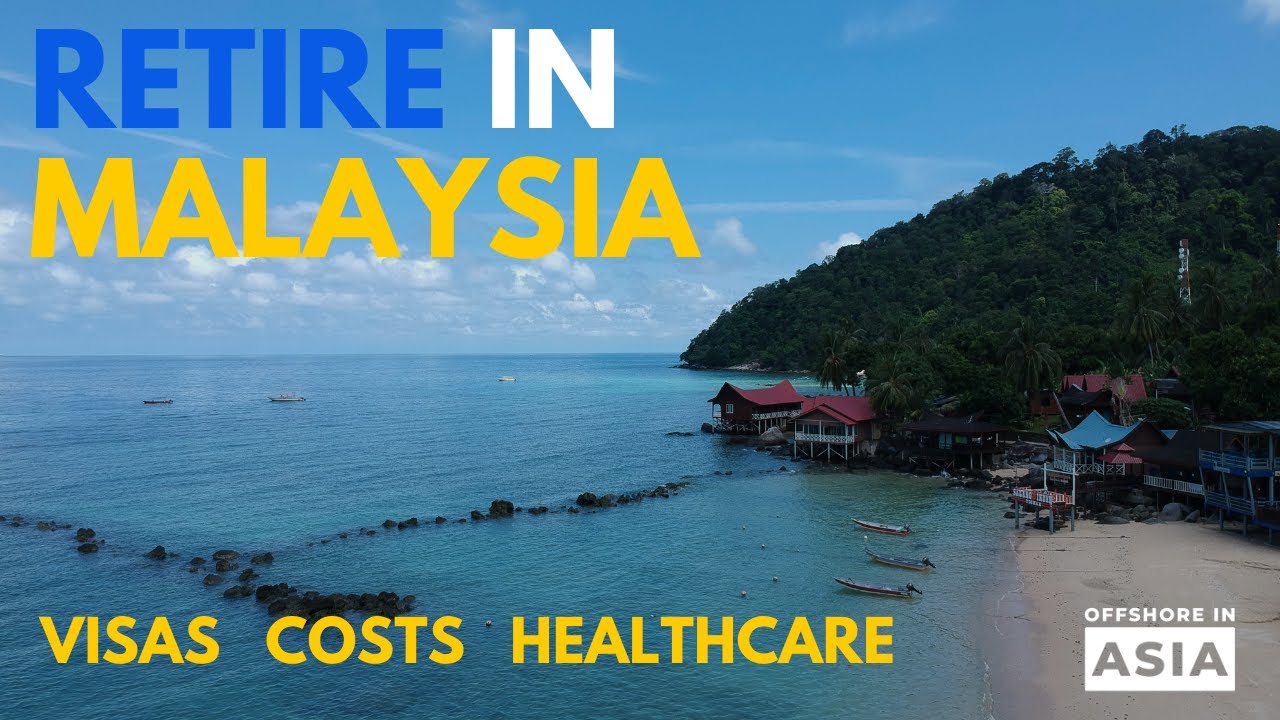 You can have a Better Retirement in Malaysia YouTube