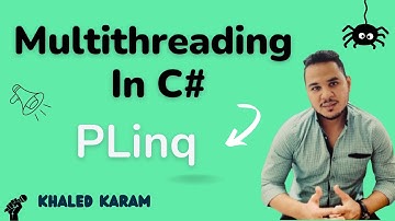 08 - Multithreading In C# | PLinq