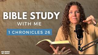1 Chronicles 26 | Why The Gatekeepers Mattered [Bible Study WITH Me]