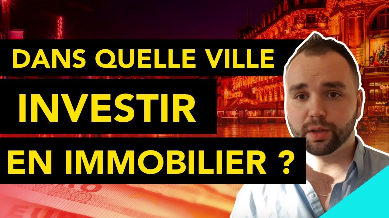 investissement immobilier quelle ville