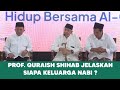 Prof Quraish Shihab Jelaskan Siapa Keluarga Nabi ? #gusbaha #quraishshihab