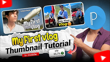 First vlog thumbnail kaise banaen | how to make vlog thumbnail in pixellab