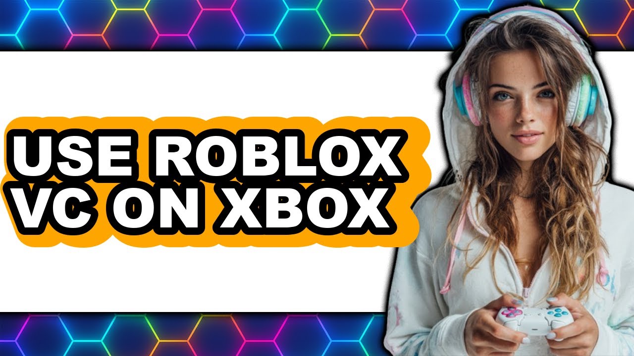 How To Use Roblox VC On Xbox 2025 Full Guide YouTube 