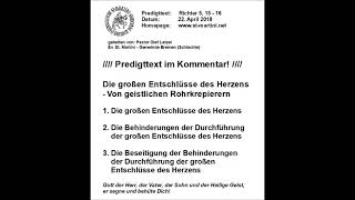 Predigt vom 22 04 2018  Die großen Entschlüsse des Herzens - Von geistlichen Rohrkrepierern