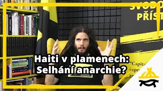 Studio Svobodného přístavu: Haiti v plamenech! Selhání anarchie?