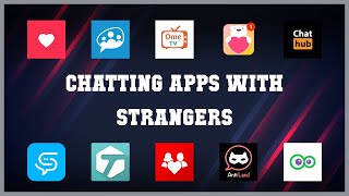 Popular 10 Chatting Apps With Strangers Android Apps screenshot 2