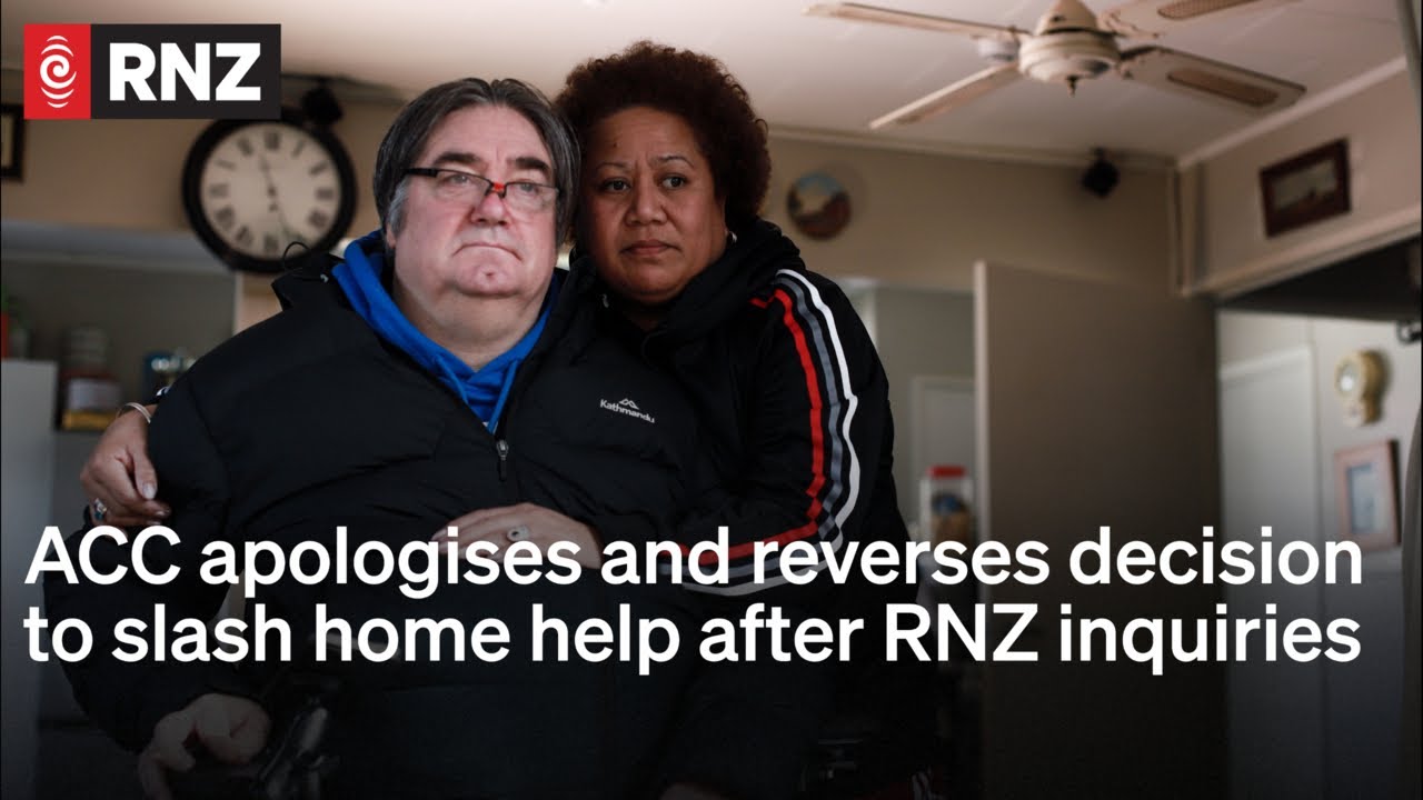 ACC apologises and reverses decision to slash home help after RNZ inquiries | RNZ