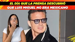 El día que la prensa descubrió que Luis Miguel no era mexicano😱👀