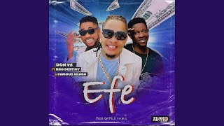 Efe (feat. Bro Destiny & Famous Akaba)