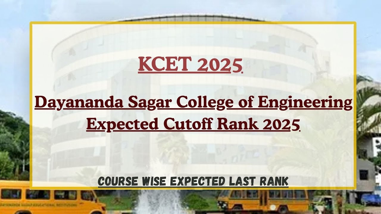 KCET 2025 Dayananda Sagar College of Engineering Expected Cutoff Rank | Branch Wise Analysis