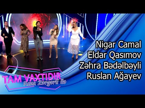 Tam Vaxtidir #23 Eldar & Nigar, Zehram Bedelbeyli, Ruslan