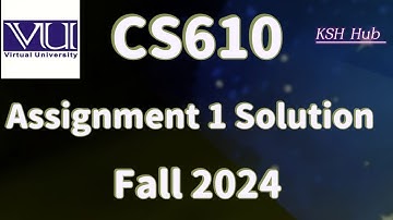 CS610 Assignment Solution 1 Fall 2024 | Computer Networks| VU |