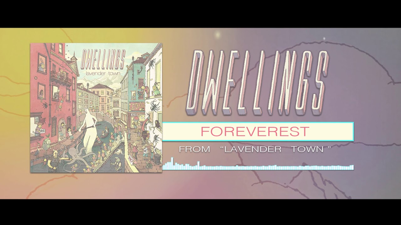 DWELLINGS - Foreverest (Official Stream)