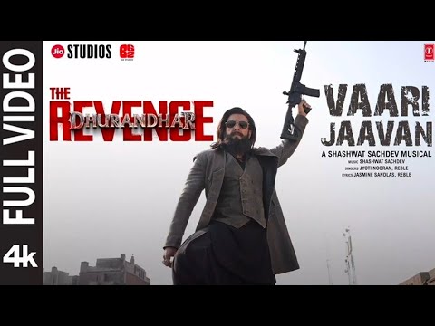 VAARI JAAVAN (FULL VIDEO)| DHURANDHAR THE RANVEER SINGH| SHASHWAT SACHDEV, JYOTI N, JASMINE S